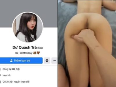 Clip sex Dư Quách Trà em nữ sinh trẻ đẹp lồn non tơ